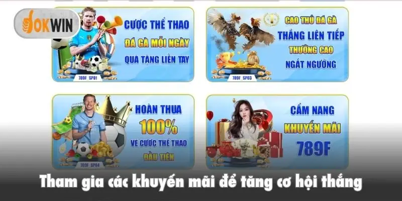 Tham gia các khuyến mãi để tăng cơ hội thắng
