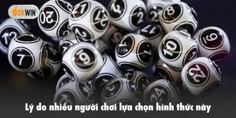 Lý do nhiều người chơi lựa chọn hình thức này