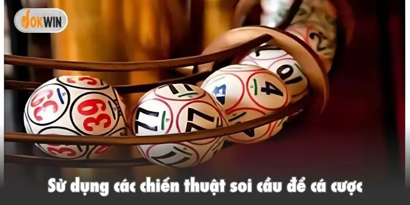 Sử dụng các chiến thuật soi cầu để cá cược
