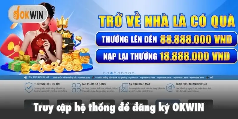 Truy cập hệ thống để đăng ký OKWIN