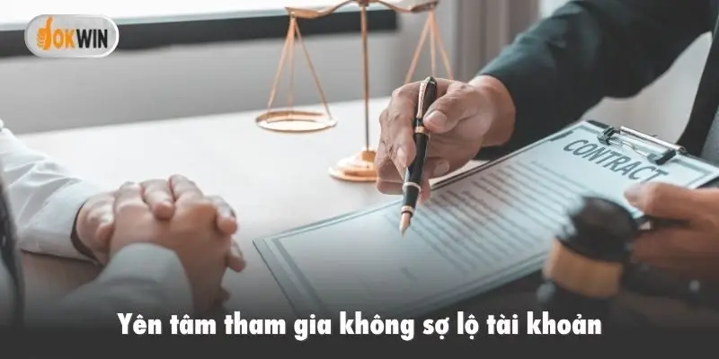 Yên tâm tham gia không sợ lộ tài khoản