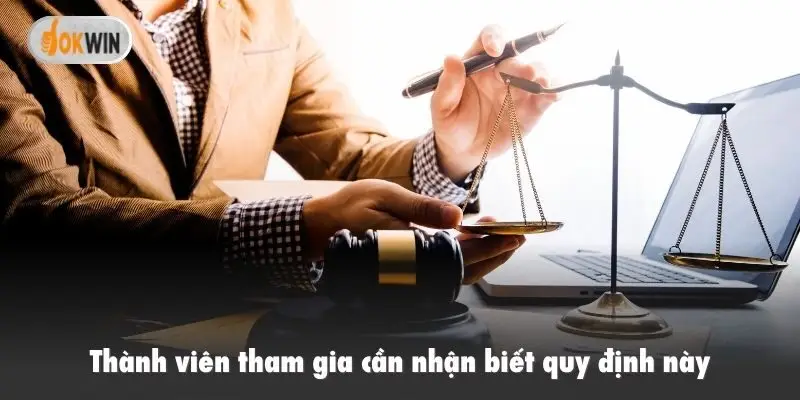 Thành viên tham gia cần nhận biết quy định này