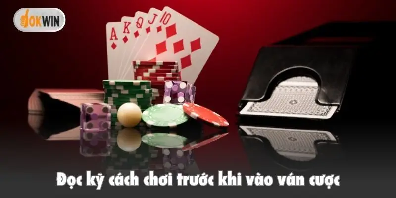 Đọc kỹ cách chơi trước khi vào ván cược