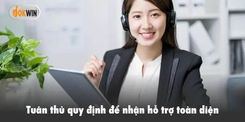 Tuân thủ quy định để nhận hỗ trợ toàn diện