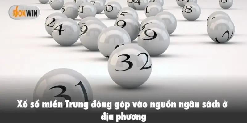 Xổ số miền Trung đóng góp vào nguồn ngân sách ở địa phương